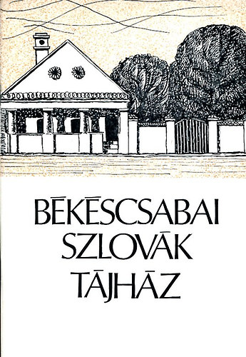 Tábori György - Békéscsabai szlovák tájház