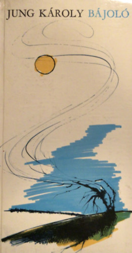 Jung K�roly - B�jol�