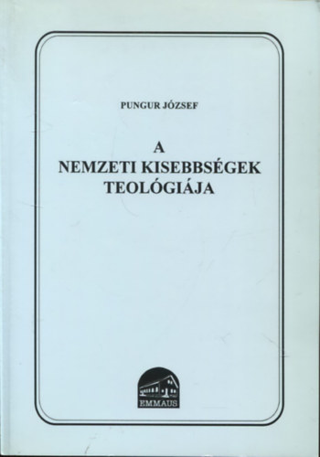 Pungur József - A nemzeti kisebbségek teológiája