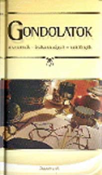 Rozvny Gyrgy - Gondolatok - Aforizmk, blcsessgek, szlligk