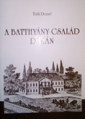T�th Dezs� - A Batthy�ny-Csal�d D�k�n