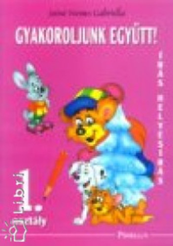 Joóné Nemes Gabriella - Gyakoroljunk együtt! - Írás, helyesírás 1.osztály