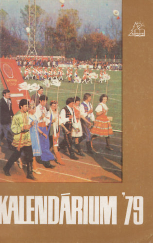 Fejes J�nos  (�ssze�ll.) Najp�ver Kamil (�ssze�ll.) - Kalend�rium '79