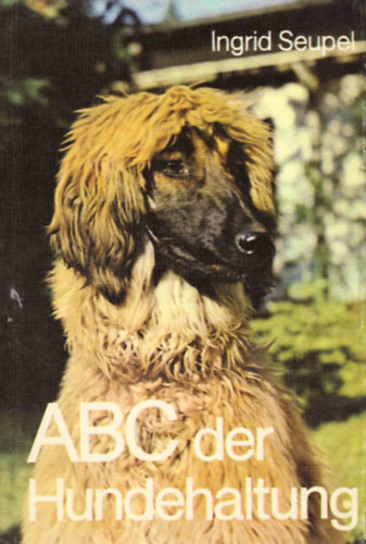 Ingrid Seupel - ABC der Hundehaltung