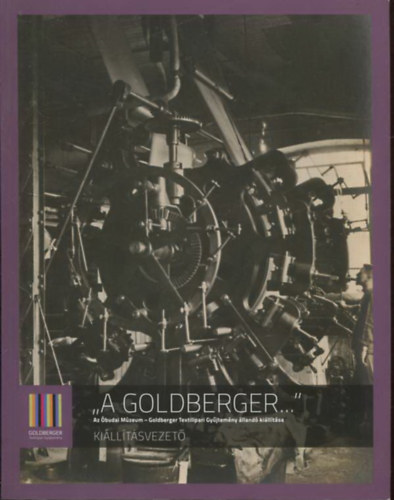 "A Goldberger..." - Az budai Mzeum - Goldberg Textilipari Gyjtemny lland killtsa