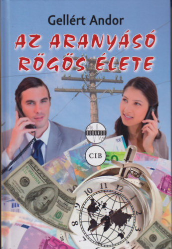 Gell�rt Andor - Az Arany�s� r�g�s �lete