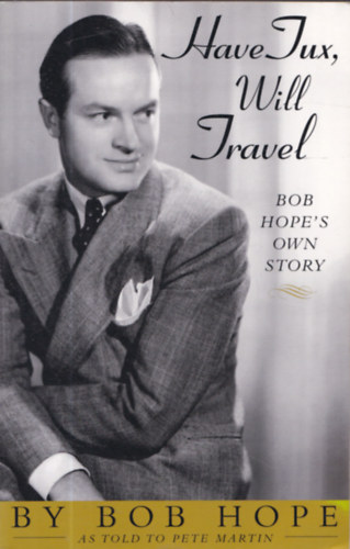 Bob Hope - Have Tux, Will Travel