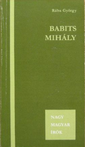 R�ba Gy�rgy - Babits Mih�ly (Nagy magyar �r�k)