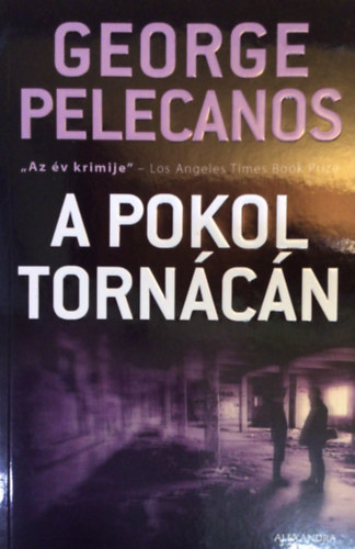 George P. Pelecanos - A pokol torncn