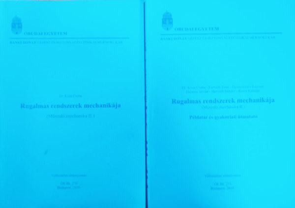 Dr. Farnady-Gyurcsovics-Halassy- Horváth-Kriza Kósa Csaba - Rugalmas rendszerek mechanikája (Műszaki mechanika II.) + Rugalmas rendszerek mechanikája (Műszaki mechanika II.) Példatár és gyakorlati útmutató (2 kötet)