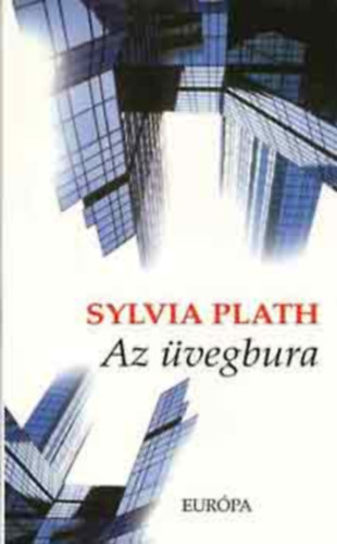 SZERZ Sylvia Plath SZERKESZT M. Szemlr Judit FORDT Tandori Dezs - Az vegbura