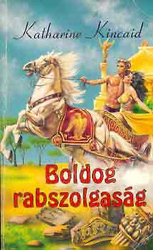 Katharine Kincaid - Boldog rabszolgasg
