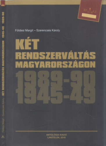 Földesi Margit Szerencsés Károly - Két rendszerváltás Magyarországon