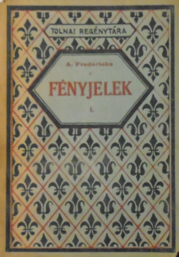 Arnold Fredericks - Fnyjelek I.