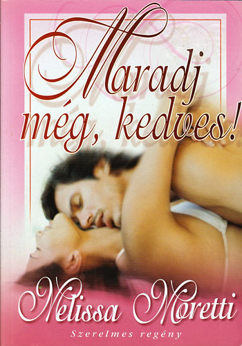 Melissa Moretti - Maradj mg, kedves!