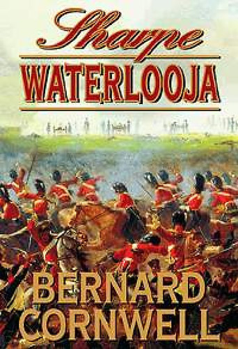 Bernard Cornwell - Sharpe Waterlooja