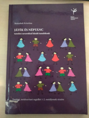 Bettenbuk Krisztina - Játék és néptánc - tanulási zavarokkal küzdő tanulóknak