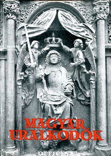 Ifj. Vayer Lajos - Magyar uralkod�k (Officina k�pesk�nyvek 45/46.)