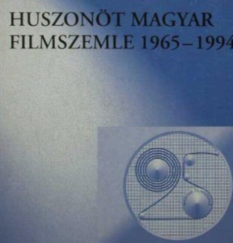 Gelencsr Gbor  (Szerk.) - Twenty-five Hungarian film weeks 1965-1994.