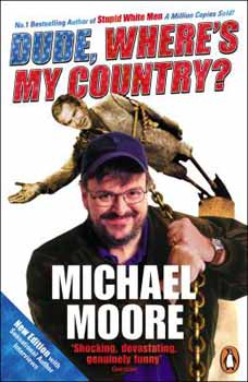 Michael Moore - Dude, Where's My Country?
