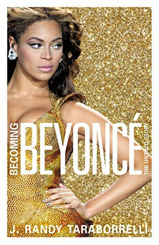 J. Randy Taraborrelli - Becoming Beyoncé