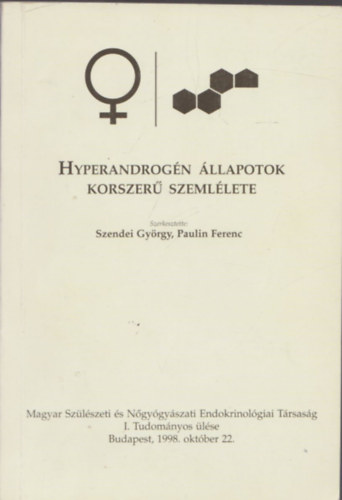 Szendei György; Paulin Ferenc - Hyperandrogén állapotok korszerű szemlélete