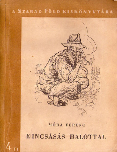 Móra Ferenc - Kincsásás halottal