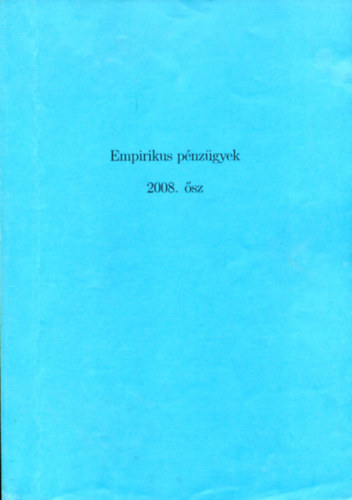 Nincs felt�ntetve - Empirikus p�nz�gyek (2008 �sz)