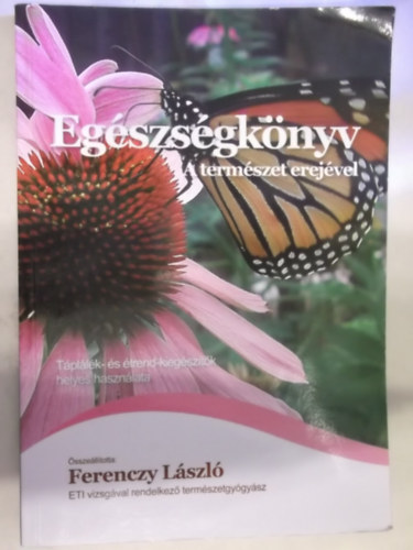 Ferenczy Lszl - Egszsgknyv a termszet erejvel