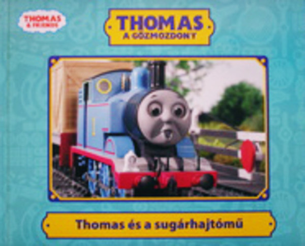 W. Awdry - Thomas a gőzmozdony - Thomas és a sugárhajtómű