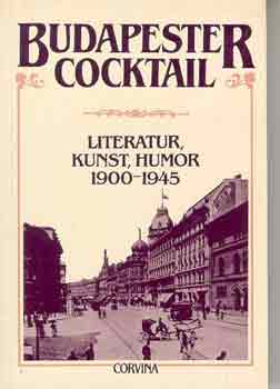 A.-Vargha, K. Ugrin - Budapester cocktail: Literatur, kunst, humor 1900-1945