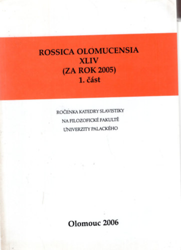 Rossica olomucensia XVIV (ZA ROK 2005) 1 cást