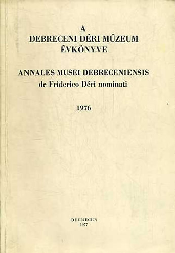 Dank Imre  (szerk.) - A debreceni Dri Mzeum vknyve 1976