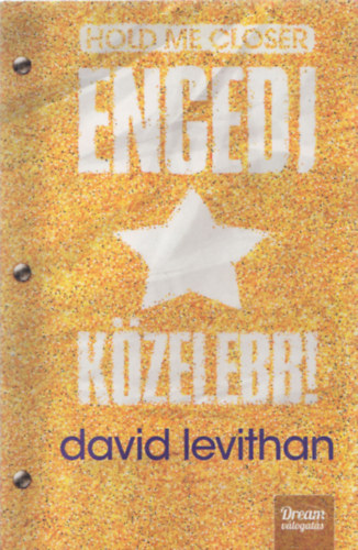 David Levithan - Hold Me Closer - Engedj kzelebb!