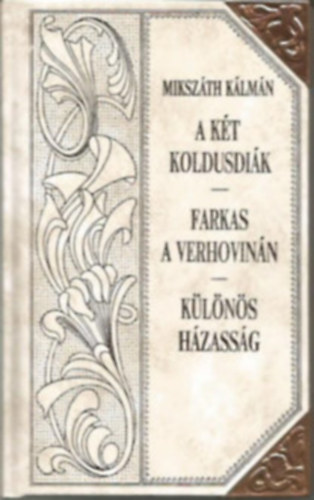 A két koldusdiák - Farkas a Verhovinán - Különös házasság (Mikszáth-sorozat 21.)