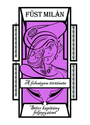 F�st Mil�n - A feles�gem t�rt�nete - St�rr kapit�ny feljegyz�sei