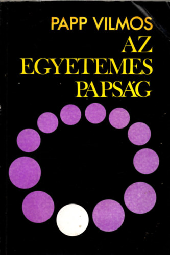 Papp Vilmos - Az egyetemes papsg