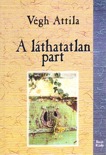 V�gh Attila - A l�thatatlan part (versek)