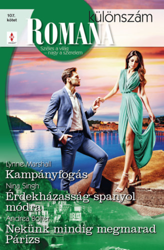 Nina Singh, Andrea Bolter Lynne Marshall - Romana k�l�nsz�m 107. - Kamp�nyfog�s - �rdekh�zass�g spanyol m�dra - Nek�nk mindig megmarad P�rizs