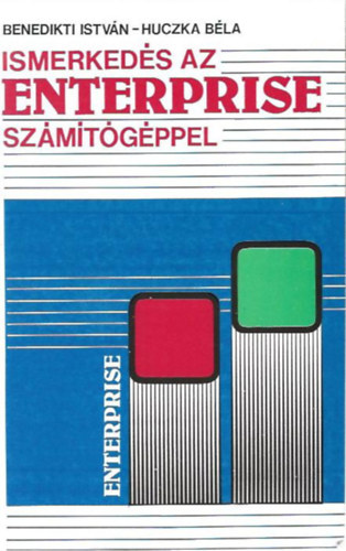 Benedikti István-Huczka Béla - Ismerkedés az Enterprise számítógéppel