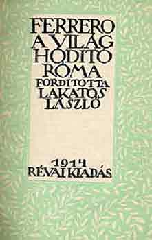 Ferrero - R�ma nagys�ga �s hanyatl�sa I.: A vil�gh�d�t� R�ma