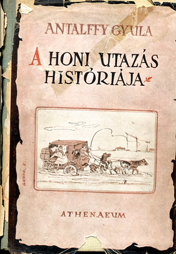 Antalffy Gyula - A honi utazs histrija