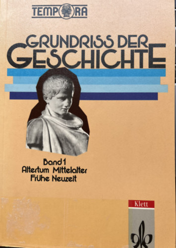 Andreas Mehl, Helmut G. Walther, Eberhardt Schwalm, Maria Würfel Volker Dotterweich - Grundriss der Geschichte Band 1