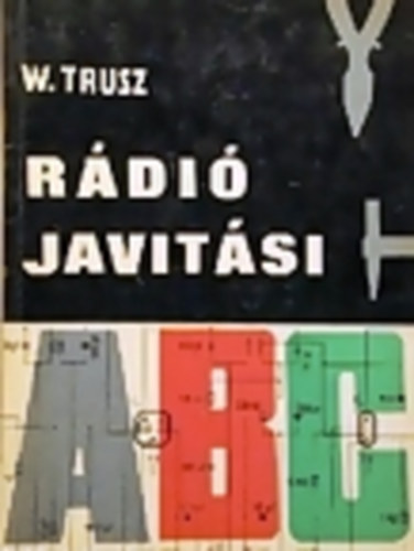 W. Trusz - R�di�jav�t�si ABC
