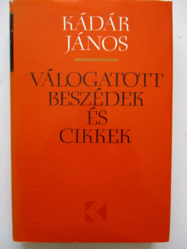 K�d�r J�nos - V�logatott besz�dek �s cikkek 1957-1973