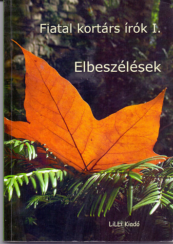 Almássy Balázs-Arday Géza-Bartusz-Dobosi László; és még többen - Fiatal kortárs írók I. - Elbeszélések