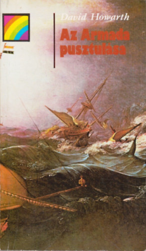 David Howarth - Az Armada pusztulsa (szivrvny)