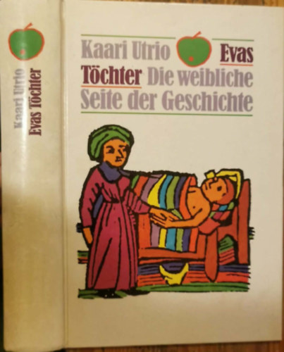 Kaari Utrio - Evas Töchter: Die weibliche Seite der Geschichte