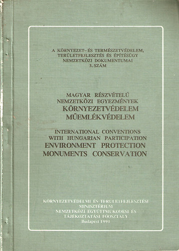 Magyar r�szv�tel� nemzetk�zi egyezm�nyek - K�rnyezetv�delem, m�eml�kv�delem