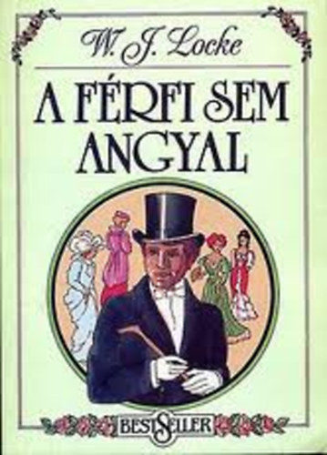 W.J. Locke - A férfi sem angyal